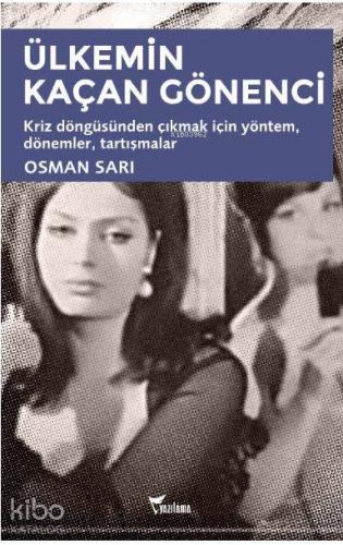 Ülkemin Kaçan Gönenci; Kriz Döngüsünden Çıkmak İçin Yöntem, Dönemler, Tartışmalar