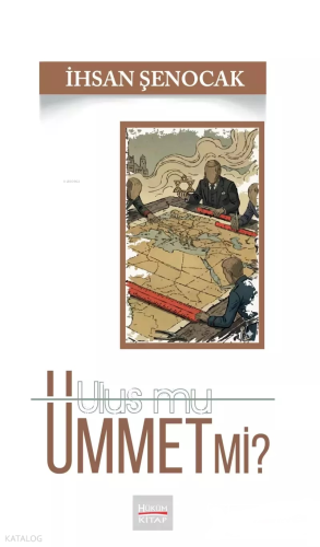 Ulus mu, Ümmet mi? | İhsan Şenocak | Hüküm Kitap