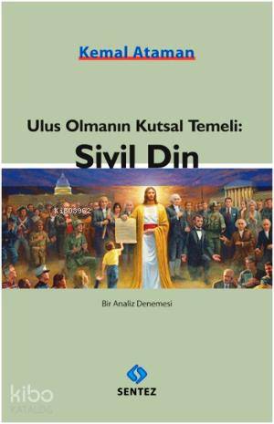 Ulus Olmanın Kutsal Temeli: Sivil Din