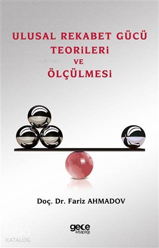 Ulusal Rekabet Gücü Teorileri ve Ölçülmesi | Fariz Ahmadov | Gece Kita