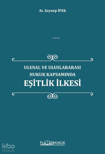 Ulusal Ve Uluslararası Hukuk Kapsamında Eşitlik İlkesi