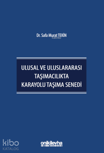 Ulusal ve Uluslararası Taşımacılıkta Karayolu Taşıma Senedi | Safa Mur