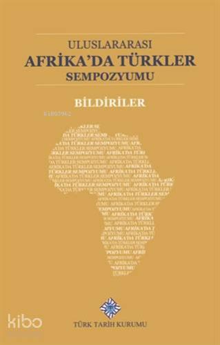 Uluslararası Afrika'da Türkler Sempozyumu Bildiriler