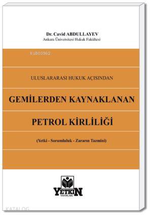 Uluslararası Hukuk Açısından Gemilerden Kaynaklanan Petrol Kirliliği