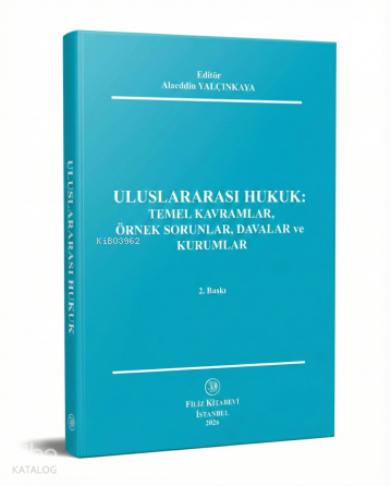Uluslararası Hukuk;Temel Kavramlar, Örnek Sorunlar, Davalar ve Kurumla