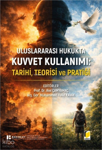 Uluslararası Hukukta Kuvvet Kullanımı: Tarihi, Teorisi ve Pratiği | Ko