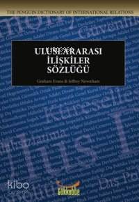 Uluslararası İlişkiler Sözlüğü | Graham Evans | Gökkubbe Yayınları