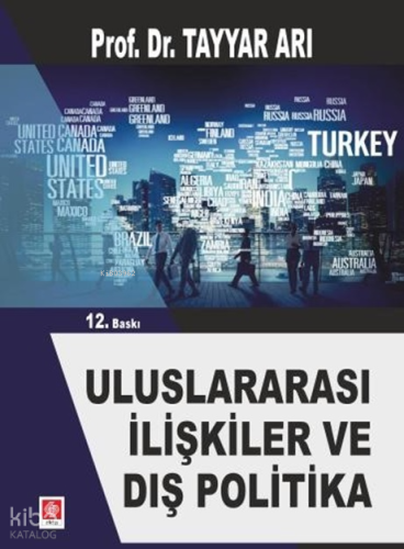 Uluslararası İlişkiler ve Dış Politika | Tayyar Arı | Ekin Kitabevi Ya