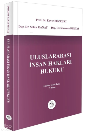 Uluslararası İnsan Hakları Hukuku | Enver Bozkurt | Legem Yayıncılık
