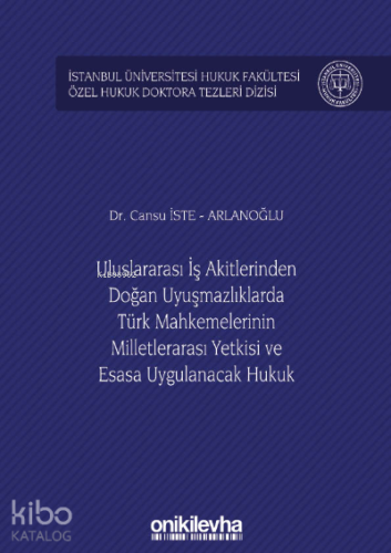 Uluslararası İş Akitlerinden Doğan Uyuşmazlıklarda Türk Mahkemelerinin