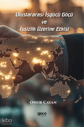 Uluslararası İşgücü Göçü ve İşsizlik Üzerine Etkisi | Onur Çayan | Gec