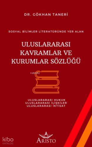 Uluslararası Kavramlar ve Kurumlar Sözlüğü; Sosyal Bilimler Literatüründe Yer Alan