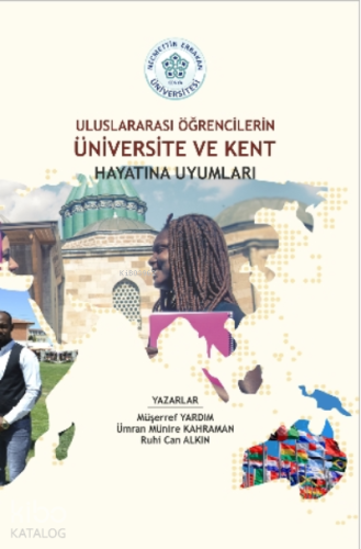 Uluslararası Öğrencilerin Üniversite ve Kent Hayatına Uyumları