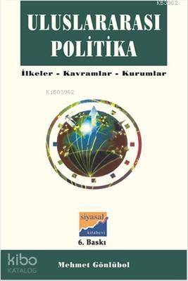 Uluslararası Politika İlkeler, Kavramlar, Kurumlar