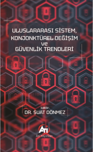 Uluslararası Sistem, Konjonktürel Değişim Ve Güvenlik Trendleri | Suat