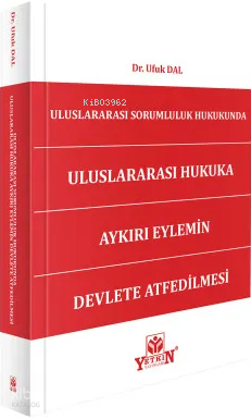 Uluslararası Sorumluluk Hukukunda Uluslararası Hukukta Aykırı Eylemin 