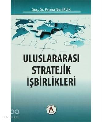 Uluslararası Stratejik İşbirlikleri