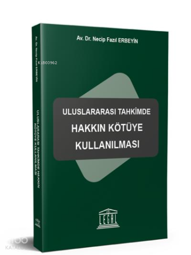 Uluslararası Tahkimde Hakkın Kötüye Kullanılması