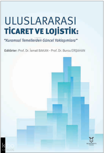 Uluslararası Ticaret ve Lojistik: “Kuramsal Temellerden Güncel Yaklaşı