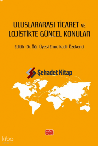 Uluslararası Ticaret ve Lojistikte Güncel Konular