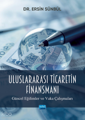 Uluslararası Ticaretin Finansmanı | Ersin Sünbül | Nobel Akademik Yayı