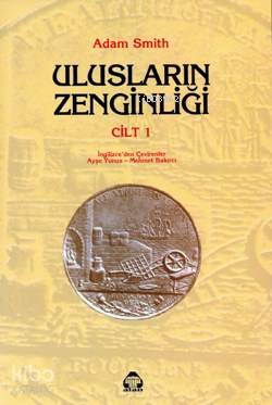 Ulusların Zenginliği 1. Cilt | Adam Smith | Alan Yayıncılık
