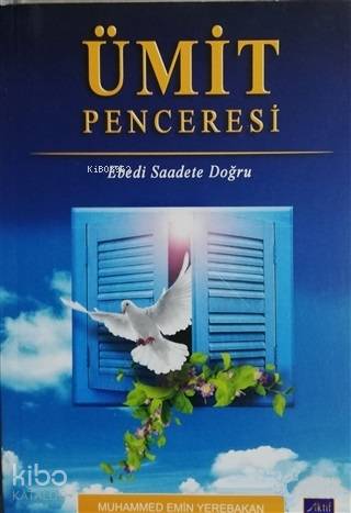 Ümit Penceresi, Ebedi Saadete Doğru