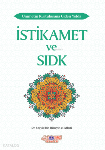 Ümmetin Kurtuluşuna Giden Yolda İstikamet Ve Sıdk