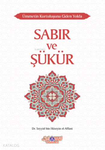 Ümmetin Kurtuluşuna Giden Yolda Sabır Ve Şükür