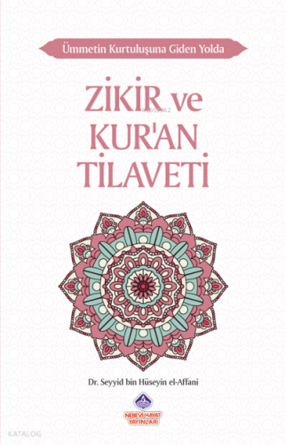 Ümmetin Kurtuluşuna Giden Yolda Zikir ve Kur'an Tilaveti