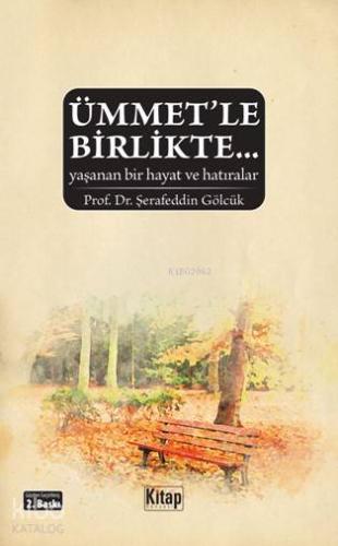 Ümmet'le Birlikte... | Şerafeddin Gölcük | Kitap Dünyası