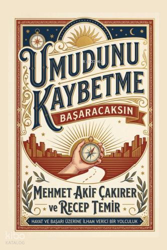 Umudunu Kaybetme Başaracaksın | Mehmet Akif Çakırer | Ekin Kitabevi Ya