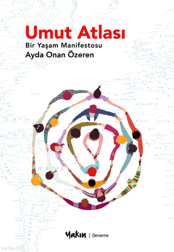 Umut Atlası;Bir Yaşam Manifestosu | Ayda Onan Özeren | Yakın Kitabevi 