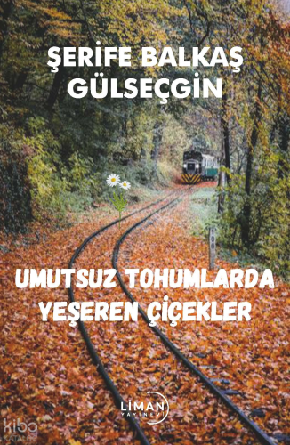 Umutsuz Tohumlarda Yeşeren Çiçekler