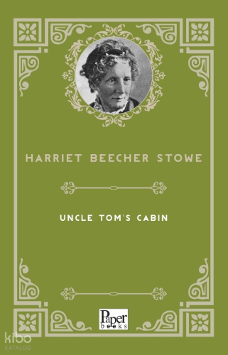 Uncle Tom's Cabin | Harriet Beecher Stowe | Paper Books