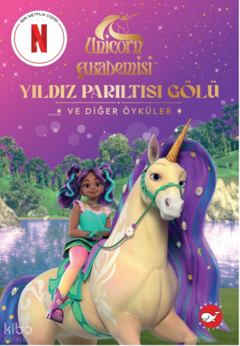 Unicorn Akademisi Yıldız Parıltısı Gölü ve Diğer Öyküler | Kolektif | 