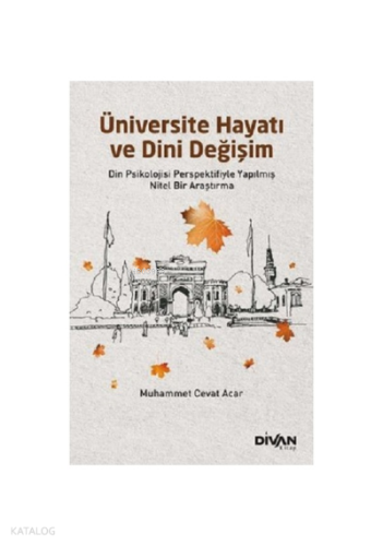 Üniversite Hayatı ve Dini Değişim
