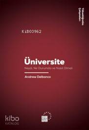 Üniversite Neydi, Ne Durumda ve Nasıl Olmalı; Princeton University Press, New Jersey, 2012