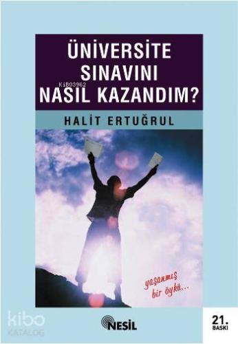Üniversite Sınavını Nasıl Kazandım? | Halit Ertuğrul | Nesil Yayınları
