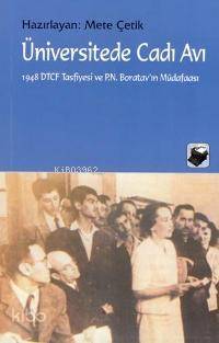 Üniversitede Cadı Avı; 1948 Dtcf Tasfiyesi ve P.n.boratav´ın Müdafaası
