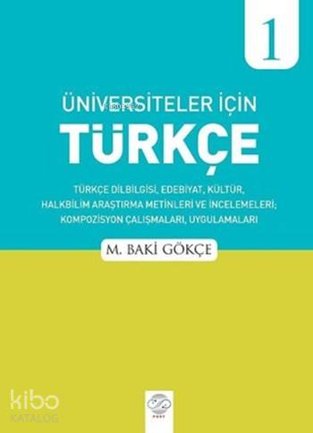 Üniversiteler için Türkçe 1 | M. Baki Gökçe | Post Yayınevi