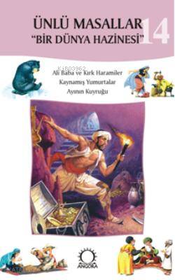 Ünlü Masallar 14 "Bir Dünya Hazinesi"; Ali Baba ve Kırk Haramiler,Kaynamış Yumurtalar, Ayının Kuyruğu