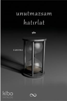 Unutmazsam Hatırlat