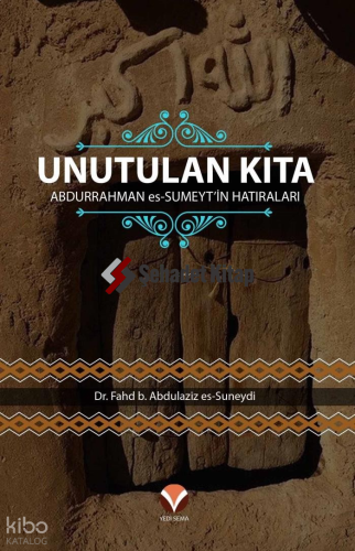 Unutulan Kıta - Abdurrahman es-Sumeyt'in Hatıraları