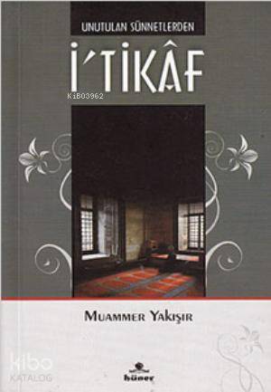 Unutulan Sünnetlerden İ'tikaf