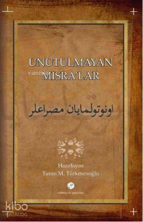Unutulmayan Mısralar | Turan M. Türkmenoğlu | Milenyum Yayınları
