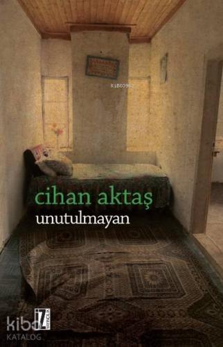 Unutulmayan | Cihan Aktaş | İz Yayıncılık