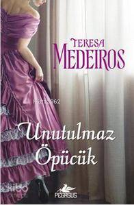 Unutulmaz Öpücük | Teresa Medeiros | Pegasus Yayıncılık