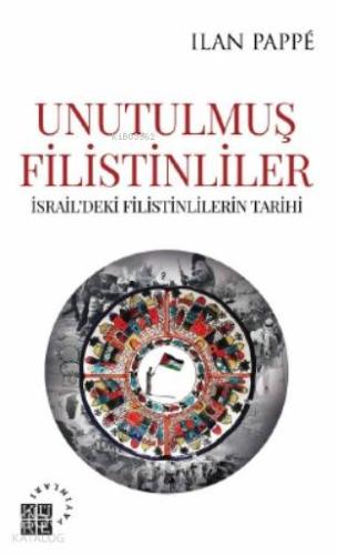 Unutulmuş Filistinliler İsrail'deki Filistinlilerin Tarihi