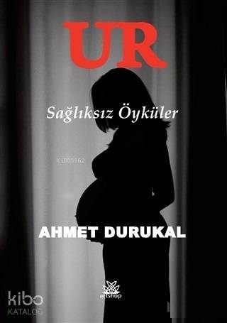 Ur; Sağlıksız Öyküler